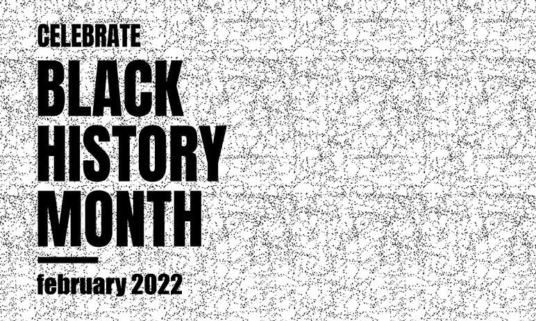 Celebrate Black History Month February 2022 graphic