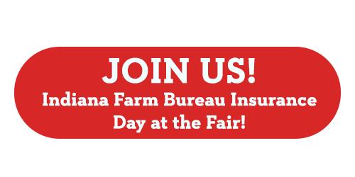 Join us, Indiana Farm Bureau Insurance Day at the Fair Button