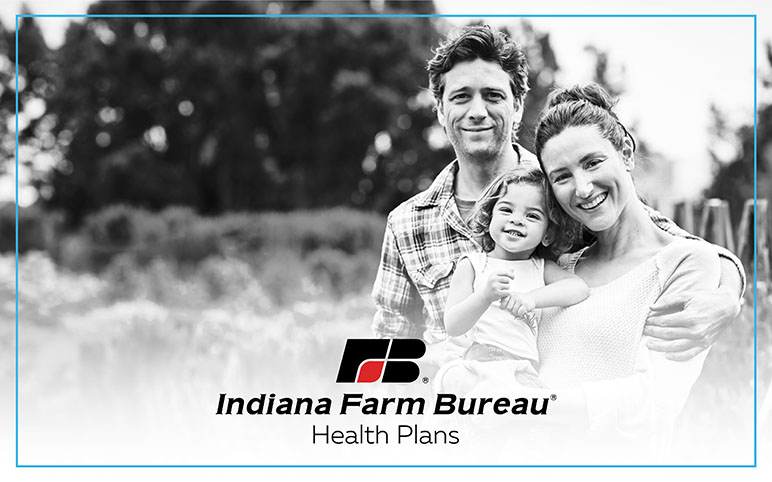 Photo of a husband, wife and young toddler with the words Indiana Farm Bureau Health Plans underneath